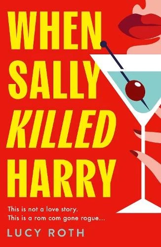 when sally killed harry - lucy roth