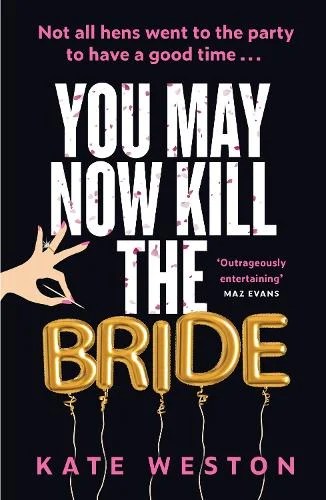 you may now kill the bride - kate weston