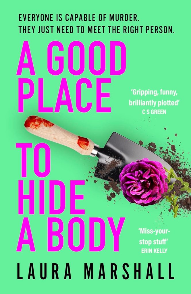 A Good Place to Hide a Body — Honest Review of Laura Marshall’s Dark, Funny&nbsp;Thriller